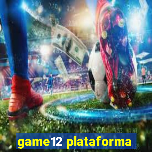 game12 plataforma